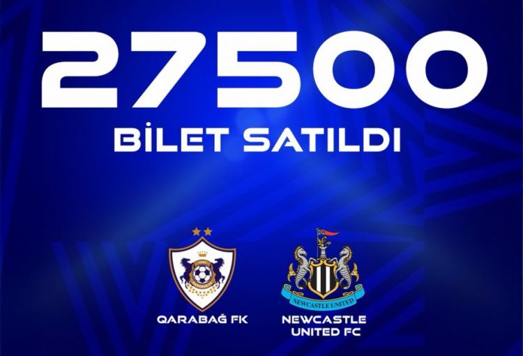 “Qarabağ” – “Nyukasl” oyunu üçün satılmış biletlərin sayı açıqlanıb