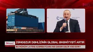ZƏNGƏZUR DƏHLİZİNİN QLOBAL ƏHƏMİYYƏTİ ARTIR<font color=red> - VİDEO</font>