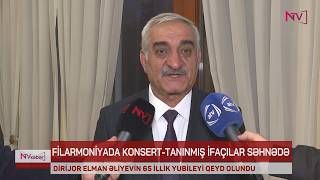 DİRİJOR ELMAN ƏLİYEVİN 65 İLLİK YUBİLEYİ QEYD OLUNUB<font color=red> - VİDEO</font>