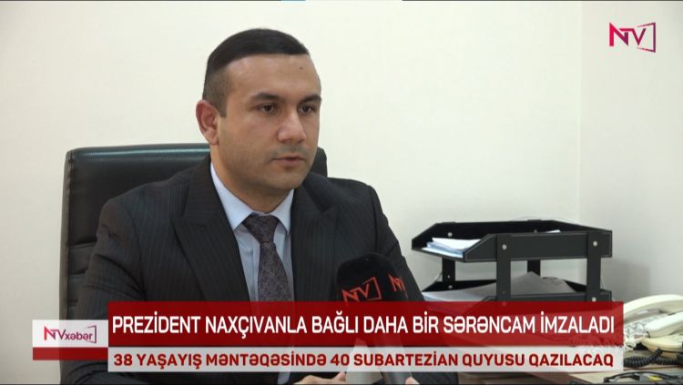 Naxçıvanda 38 yaşayış məntəqəsində 40 subartezian quyusu qazılacaq<font color=red> - VİDEO</font>