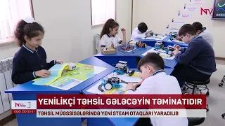 NAXÇIVANDA TƏHSİL MÜƏSSİSƏLƏRİNDƏ YENİ STEAM OTAQLARI YARADILIB<font color=red> - VİDEO</font>