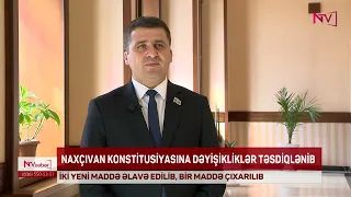 NAXÇIVAN KONSTİTUSİYASINA DƏYİŞİKLİKLƏR TƏSDİQLƏNİB<font color=red> - VİDEO</font>