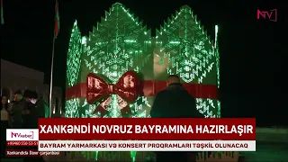 XANKƏNDİ NOVRUZ BAYRAMINA HAZIRLAŞIR<font color=red> - VİDEO</font>
