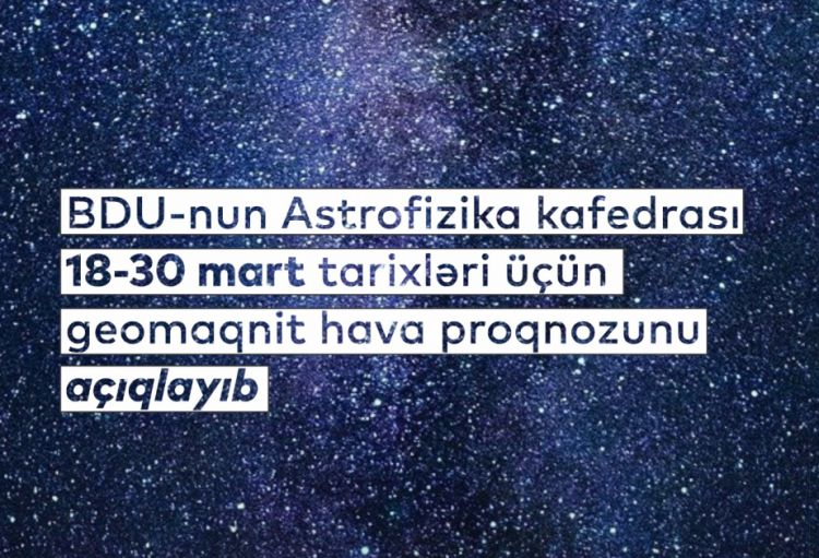 Geomaqnit hava proqnozu açıqlanıb