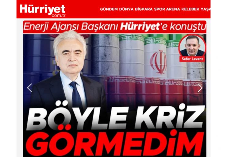 Fatih Birol: İran ətrafında baş verən böhran qlobal enerji təhlükəsizliyinə ən böyük təhdiddir