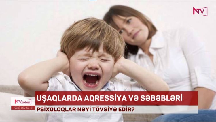 UŞAQLARDA AQRESSİYA VƏ SƏBƏBLƏRİ<font color=red> - VİDEO</font>