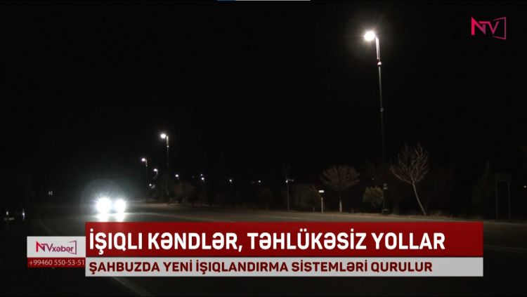 ŞAHBUZDA YENİ İŞIQLANDIRMA SİSTEMLƏRİ QURULUR<font color=red> - VİDEO</font>