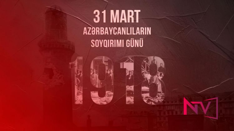 31 mart Azərbaycanlıların Soyqırımı Günündən 108 il ötür
