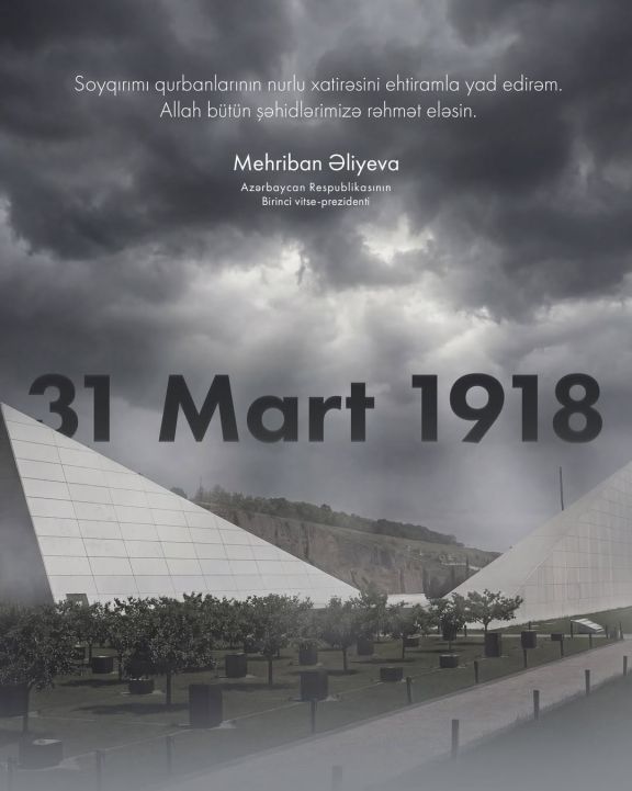 Mehriban Əliyeva 31 Mart – Azərbaycanlıların Soyqırımı Günü ilə bağlı paylaşım edib