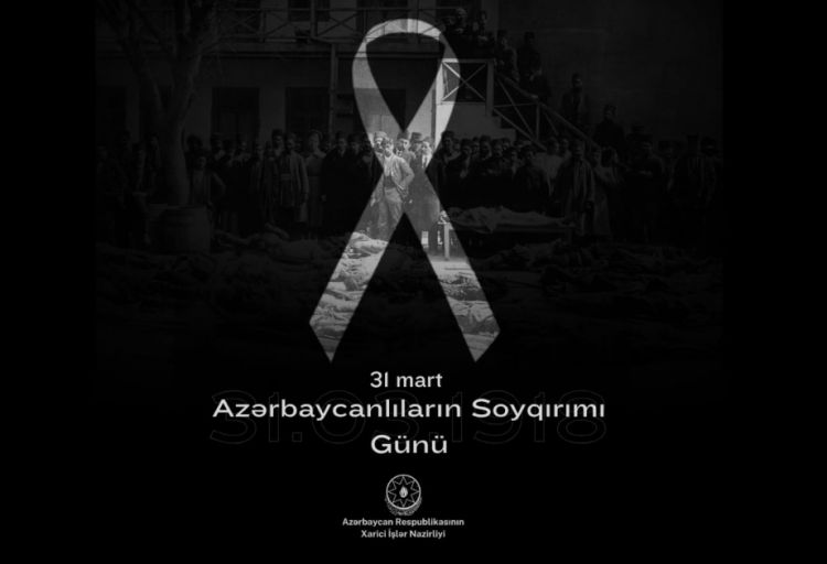 Xarici İşlər Nazirliyi 31 Mart – Azərbaycanlıların Soyqırımı Günü ilə bağlı bəyanat yayıb