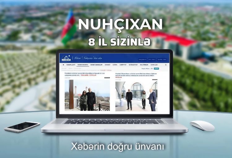 NUHCİXAN.AZ-ın 8 yaşı tamam olur