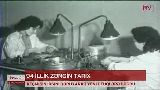 NAXÇIVAN TELERADİOSUNUN 94 İLLİK ZƏNGİN TARİXİ<font color=red> - VİDEO</font>