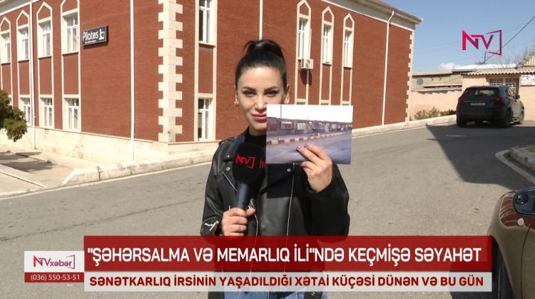 NAXÇIVANDA SƏNƏTKARLIQ İRSİNİN YAŞADILDIĞI XƏTAİ KÜÇƏSİ DÜNƏN VƏ BU GÜN<font color=red> - VİDEO</font>