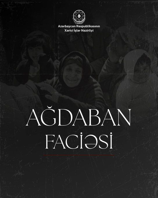 Xarici İşlər Nazirliyi Ağdaban qətliamı ilə bağlı məlumat paylaşıb