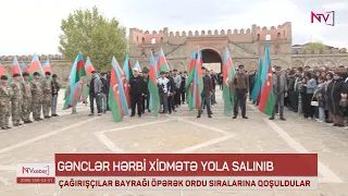 NAXÇIVAN ŞƏHƏRİ VƏ BABƏK RAYONUNDAN OLAN ÇAĞIRIŞÇILAR MÜDDƏTLİ HƏQİQİ HƏRBİ XİDMƏTƏ YOLLANIBLAR<font color=red> - VİDEO</font>