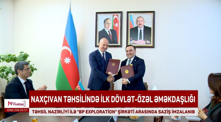 Naxçıvan Muxtar Respublikası Təhsil Nazirliyi ilə bp arasında əməkdaşlıq sazişi imzalanıb<font color=red> - VİDEO</font>