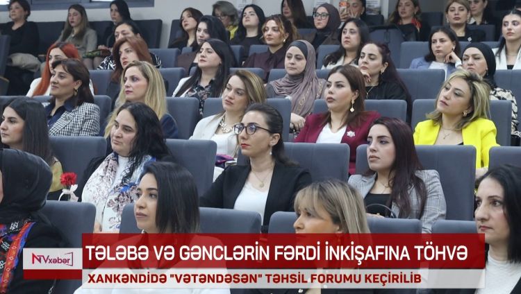 XANKƏNDİDƏ "VƏTƏNDƏSƏN" TƏHSİL FORUMU KEÇİRİLİB<font color=red> - VİDEO</font>