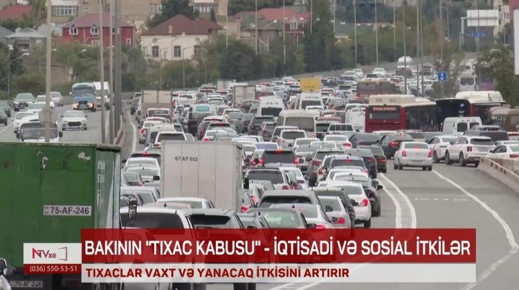 BAKININ "TIXAC KABUSU"- İQTİSADİ VƏ SOSİAL İTKİLƏR<font color=red> - VİDEO</font>