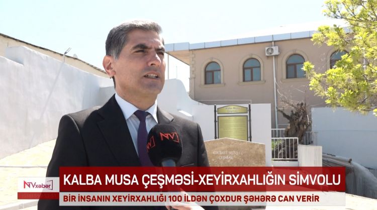 KALBA MUSA ÇEŞMƏSİ - XEYİRXAHLIĞIN SİMVOLU<font color=red> - VİDEO</font>