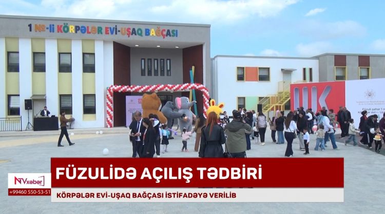 Füzulidə 240 yerlik körpələr evi-uşaq bağçası açılıb<font color=red> - VİDEO</font>