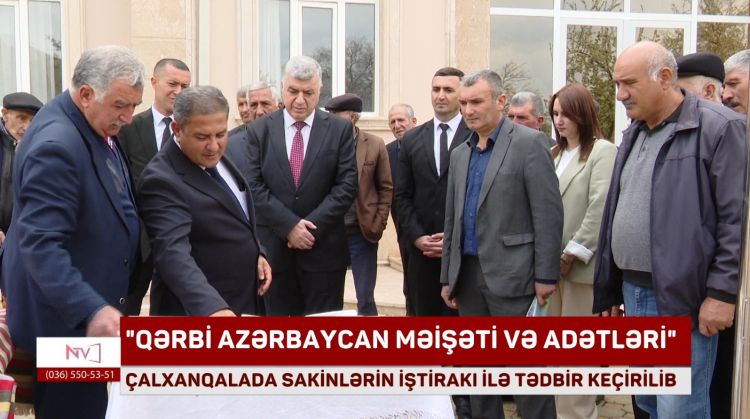ÇALXANQALADA " QƏRBİ AZƏRBAYCAN MƏİŞƏTİ VƏ ADƏTLƏRİ" ADLI TƏDBİR KEÇİRİLİB<font color=red> - VİDEO</font>