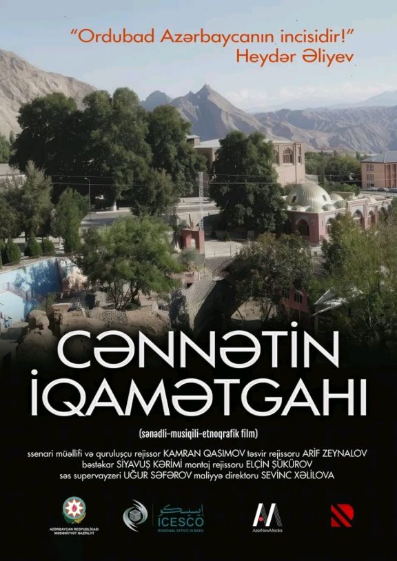 Ordubad haqqında “Cənnətin iqamətgahı” adlı sənədli-etnoqrafik-musiqili filmin istehsalına başlanır
