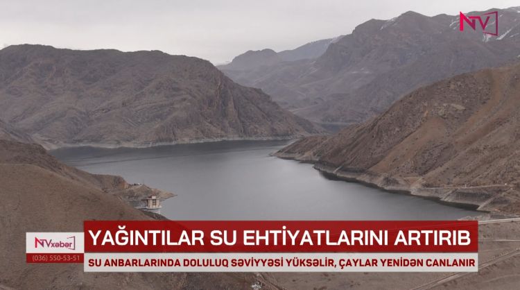 NAXÇIVANDA SU ANBARLARINDA DOLULUQ SƏVİYYƏSİ YÜKSƏLİR, ÇAYLAR YENİDƏN CANLANIR<font color=red> - VİDEO</font>