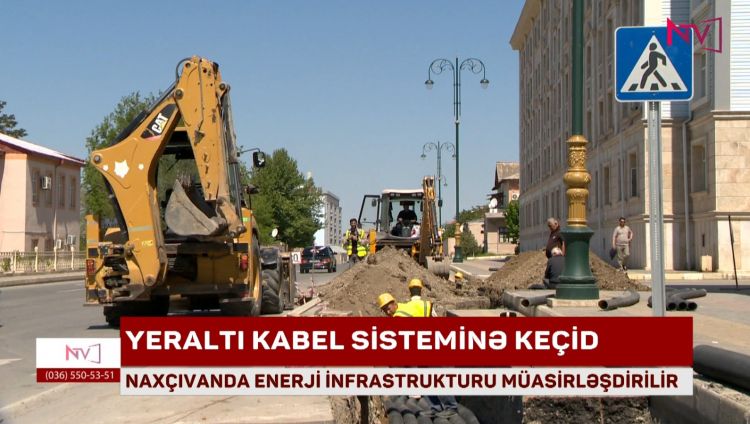 NAXÇIVANDA ENERJİ İNFRASTRUKTURU MÜASİRLƏŞDİRİLİR<font color=red> - VİDEO</font>
