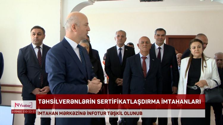 Naxçıvanda sertifikatlaşdırma prosesinin keçirildiyi İmtahan Mərkəzinə infotur təşkil olunub<font color=red> - VİDEO</font>