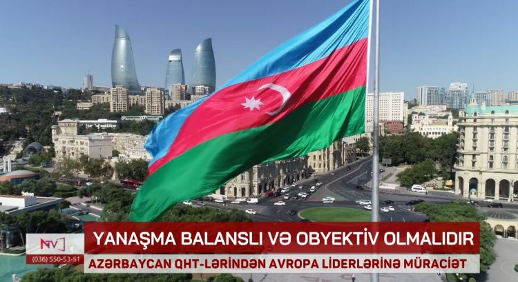 AZƏRBAYCAN QHT-LƏRİNDƏN AVROPA LİDERLƏRİNƏ MÜRACİƏT<font color=red> - VİDEO</font>