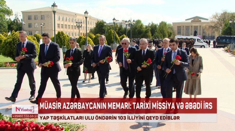 YAP TƏŞKİLATLARI NAXÇIVANDA ULU ÖNDƏRİN 103 İLLİYİNİ QEYD EDİBLƏR<font color=red> - VİDEO</font>