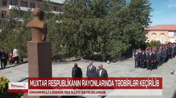 ÜMUMİLLİ LİDERİN 103 İLLİYİ MUXTAR RESPUBLİKANIN RAYONLARINDA QEYD OLUNUB<font color=red> - VİDEO</font>