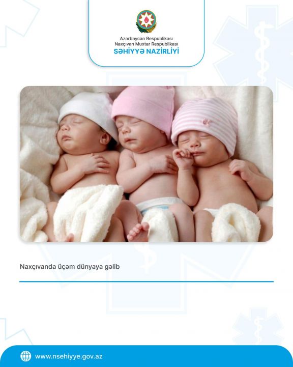 Naxçıvan Muxtar Respublikasında üçəm körpələr dünyaya gəlib