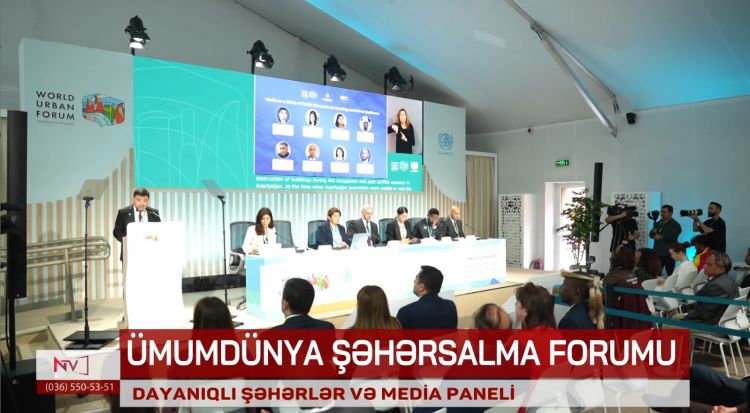 WUF13-də urbanizasiya və dayanıqlı inkişafın media vasitəsilə işıqlandırılması müzakirə edilib<font color=red> - VİDEO</font>