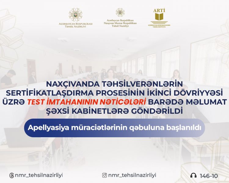 Naxçıvanda təhsilverənlərin sertifikatlaşdırılması üzrə nəticələri şəxsi kabinetlərə göndərilib 