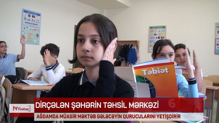 Ağdamda müasir məktəb gələcəyin qurucularını yetişdirir<font color=red> - VİDEO</font>
