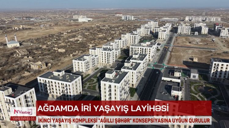 Ağdamda ikinci yaşayış kompleksi "Ağıllı şəhər" konsepsiyasına uyğun qurulur<font color=red> - VİDEO</font>
