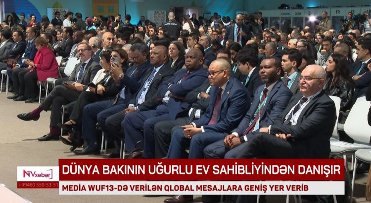 WUF13-də səsləndirilən qlobal çağırışlar dünya mediasının diqqətində olub<font color=red> - VİDEO</font>