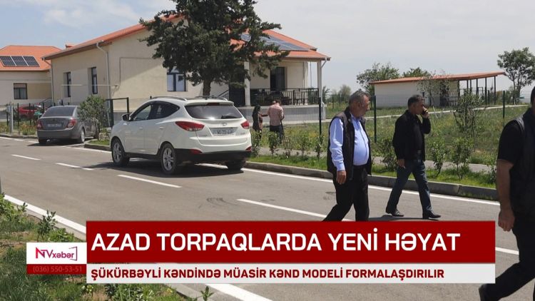 Şükürbəyli kəndində müasir kənd modeli formalaşdırılır<font color=red> - VİDEO</font>
