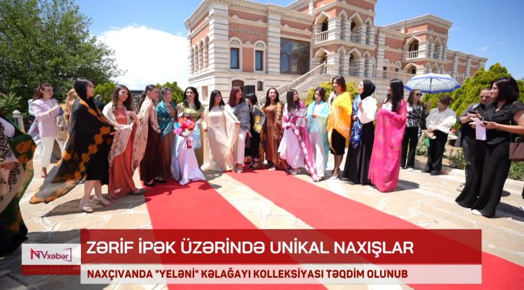 Naxçıvanda "Yeləni" kəlayağı kolleksiyası təqdim olunub<font color=red> - VİDEO</font>