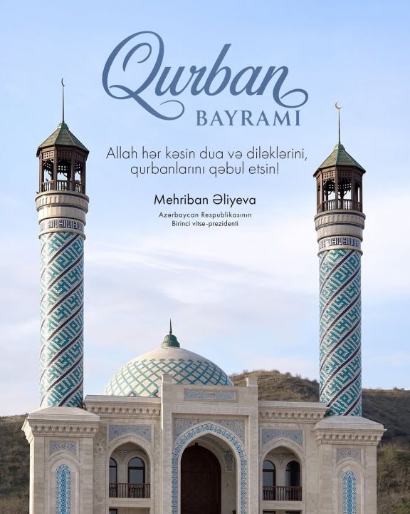 Mehriban Əliyeva Qurban bayramı münasibətilə paylaşım edib