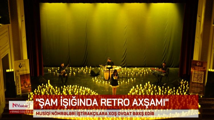 Naxçıvanda “Şam işığında retro” adlı gecə<font color=red> - VİDEO</font>
