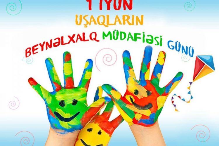 İyunun 1-i Uşaqların Beynəlxalq Müdafiəsi Günüdür