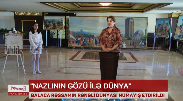 "Nazlının gözü ilə dünya" - Balaca rəssamın rəngli dünyası nümayiş etdirilib<font color=red> - VİDEO</font>