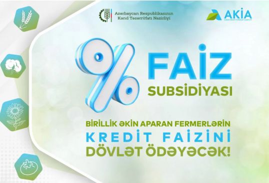 Azərbaycanda fermerlər üçün əkin kreditləri üzrə faizləri dövlət ödəyəcək