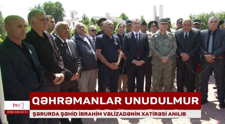Şərurda Şəhid İbrahim Vəlizadənin xatirəsi anılıb<font color=red> - VİDEO</font>