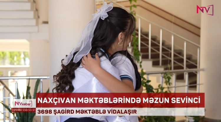 Naxçıvanda “Son zəng” coşqusu: Məzunlar məktəblə vidalaşdı<font color=red> - VİDEO</font>