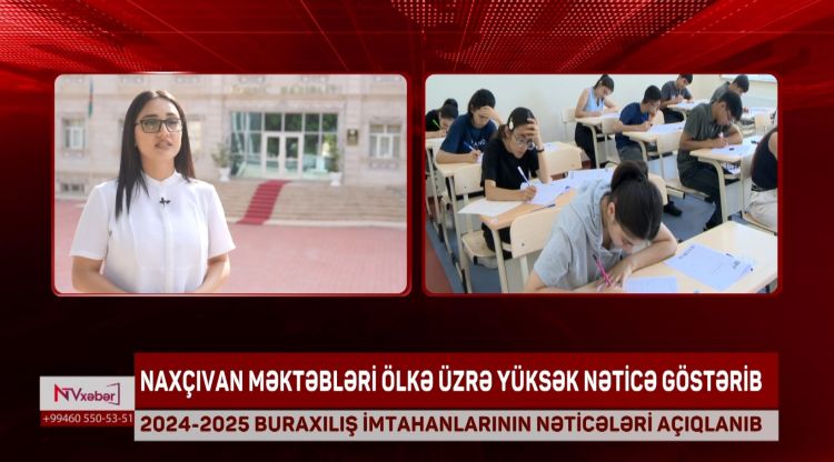 Naxçıvan məktəbliləri ölkə üzrə yüksək nəticə göstərib<font color=red> - VİDEO</font>