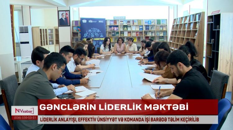Liderlik anlayışı, effektiv ünsiyyət və komanda işi barədə təlim keçirilib<font color=red> - VİDEO</font>