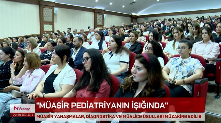 Naxçıvanda “Müasir pediatriyanın işığında” adlı konfrans keçirilib<font color=red> - VİDEO</font>